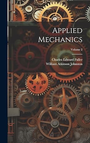 applied mechanics volume 2 1st edition charles edward fuller ,william atkinson johnston 1020273445,
