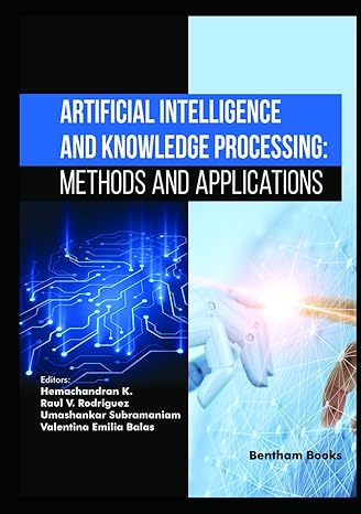 artificial intelligence and knowledge processing methods and applications 1st edition hemachandran k ,raul v