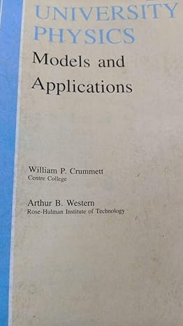 university physics models and applications 1st edition william p crummett ,arthur b western 0697111997,