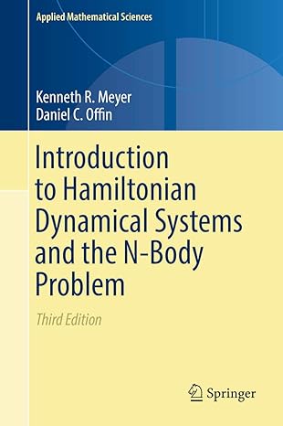 introduction to hamiltonian dynamical systems and the n body problem 3rd edition meyer 3319536907,
