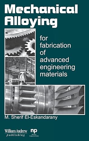 mechanical alloying for frabrication of advanced engineering materials 1st edition m sherif el eskandarany