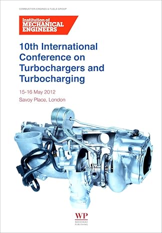 10th international conference on turbochargers and turbocharging 1st edition institution of mechanical