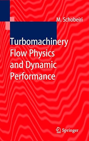 turbomachinery flow physics and dynamic performance 1st edition meinhard t schobeiri 1572438894,
