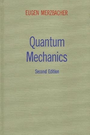 quantum mechanics 2nd edition eugen merzbacher 0471596701, 978-0471596707