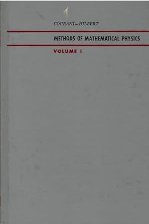 methods of mathematical physics vol 1 1st edition richard courant ,david hilbert 047017952x, 978-0470179529