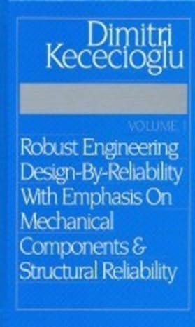 robust engineering design by reliability with emphasis on mechanical components and structural reliability