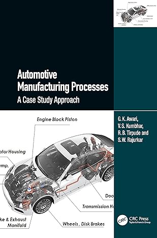 automotive manufacturing processes 1st edition g k awari ,v s kumbhar ,r b tirpude ,s w rajurkar 1032312386,