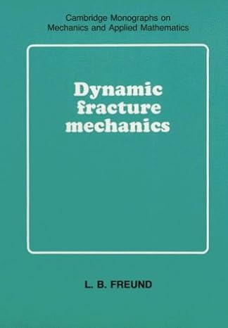 dynamic fracture mechanics 1st edition l b freund 0521303303, 978-0521303309