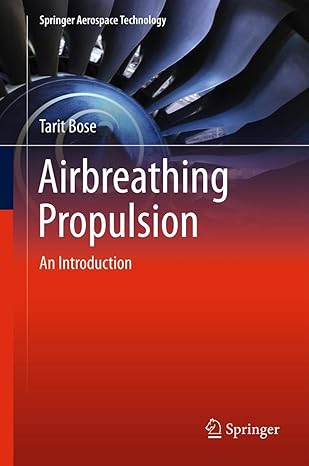 airbreathing propulsion an introduction 2012th edition tarit bose 1461435315, 978-1461435310