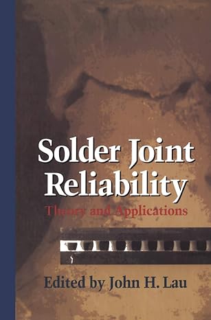 solder joint reliability theory and applications 1st edition john h lau 0442002602, 978-0442002602