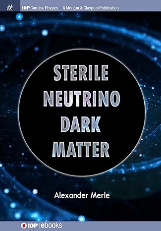 sterile neutrino dark matter 1st edition alexander merle 1643278134, 978-1643278131