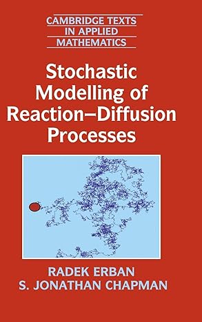 stochastic modelling of reaction diffusion processes 1st edition radek erban ,s jonathan chapman 1108498124,