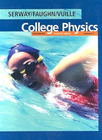 enhanced college physics volume 1 7th edition raymond a serway ,jerry s faughn ,chris vuille ,charles a