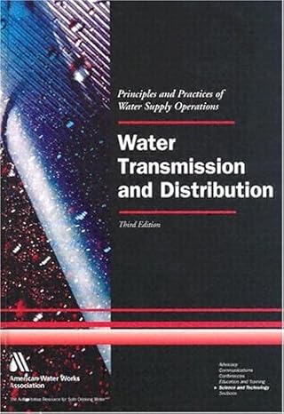 water transmission and distribution 3rd edition american water works association 1583212310, 978-1583212318