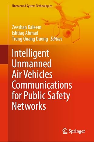 intelligent unmanned air vehicles communications for public safety networks 1st edition zeeshan kaleem