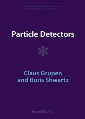 particle detectors 2nd edition claus grupen ,boris shwartz 1009401491, 978-1009401494