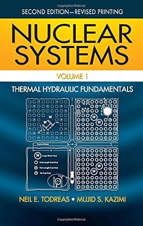 nuclear systems volume i thermal hydraulic fundamentals 2nd edition neil e todreas ,mujid s kazimi