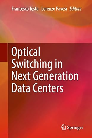 optical switching in next generation data centers 1st edition francesco testa ,lorenzo pavesi 3319610511,