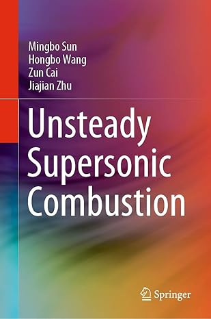unsteady supersonic combustion 1st edition sun 9811535949, 978-9811535949