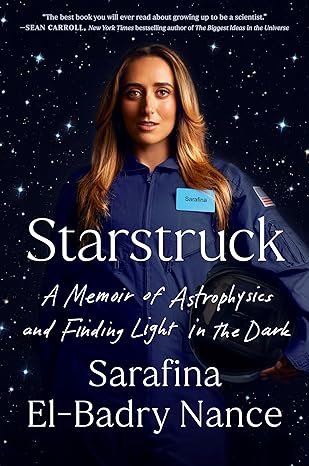 starstruck a memoir of astrophysics and finding light in the dark 1st edition sarafina el badry nance