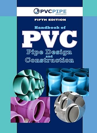 handbook of pvc pipe design and construction fif edition uni bell pvc pipe association 083113450x,