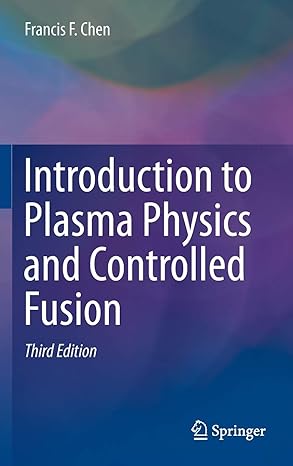 introduction to plasma physics and controlled fusion 3rd edition chen 3319223089, 978-3319223087
