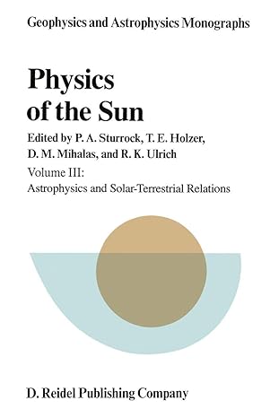 physics of the sun volume iii astrophysics and solar terrestrial relations 1985th edition p a sturrock