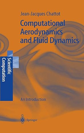 computational aerodynamics and fluid dynamics 2002nd. corr. 2nd edition jean jacques chattot 3540434941,