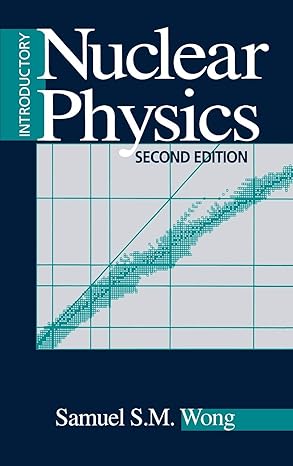 introductory nuclear physics 2nd edition samuel s m wong 0471239739, 978-0471239734