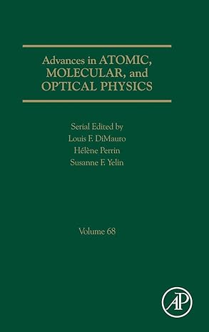 advances in atomic molecular and optical physics 1st edition susanne yelin ,louis f dimauro ,helene perrin