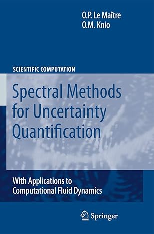spectral methods for uncertainty quantification with applications to computational fluid dynamics 2010th