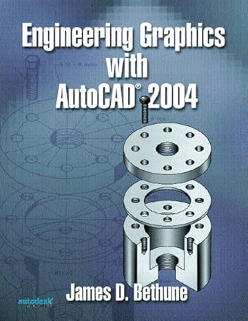 engineering graphics with autocad 2004 1st edition james d bethune 0131779834, 978-0131779839