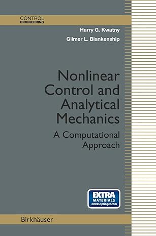 nonlinear control and analytical mechanics a computational approach 2000th edition harry g kwatny ,gilmer