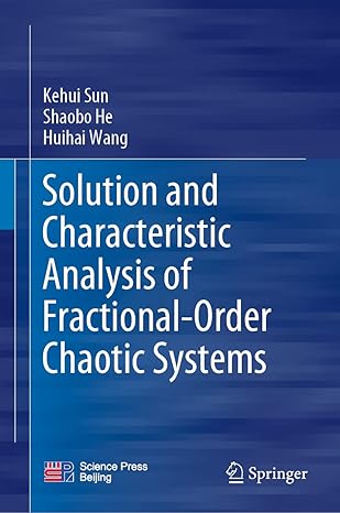 solution and characteristic analysis of fractional order chaotic systems 1st edition kehui sun ,shaobo he