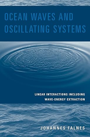 ocean waves and oscillating systems linear interactions including wave energy extraction 1st edition johannes