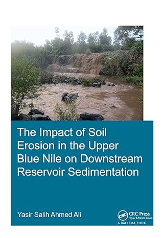 the impact of soil erosion in the upper blue nile on downstream reservoir sedimentation 1st edition yasir