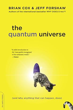 quantum universe 1st edition brian cox 0306821443, 978-0306821448