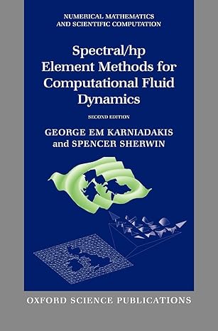 spectral/hp element methods for computational fluid dynamics 2nd edition george em karniadakis ,spencer j