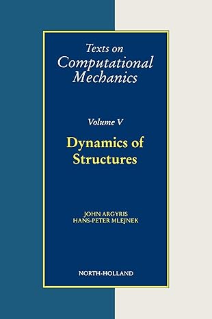 dynamics of structures 1st edition j h argyris ,h p mlejnek 0444890459, 978-0444890450
