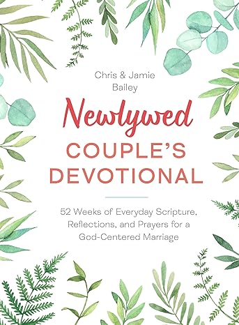 newlywed couples devotional 52 weeks of everyday scripture reflections and prayers for a god centered