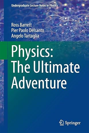 physics the ultimate adventure 1st edition ross barrett ,pier paolo delsanto ,angelo tartaglia 3319316907,