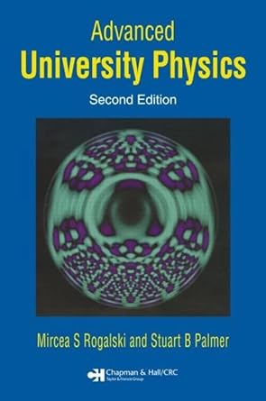 advanced university physics 2nd edition mircea s rogalski ,stuart b palmer 1584885114, 978-1584885115