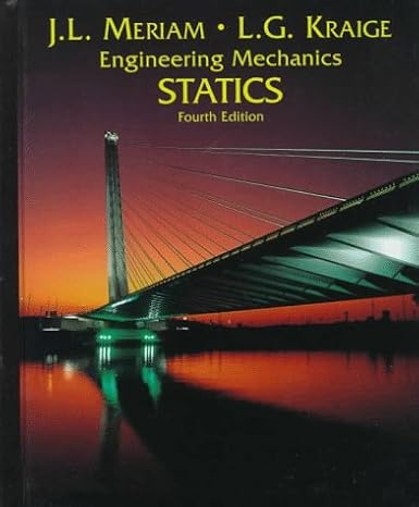 statics volume 1 engineering mechanics volume 1st edition j l meriam ,l g kraige 0471597643, 978-0471597643