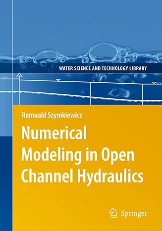 numerical modeling in open channel hydraulics 2010th edition romuald szymkiewicz 9048136733, 978-9048136735