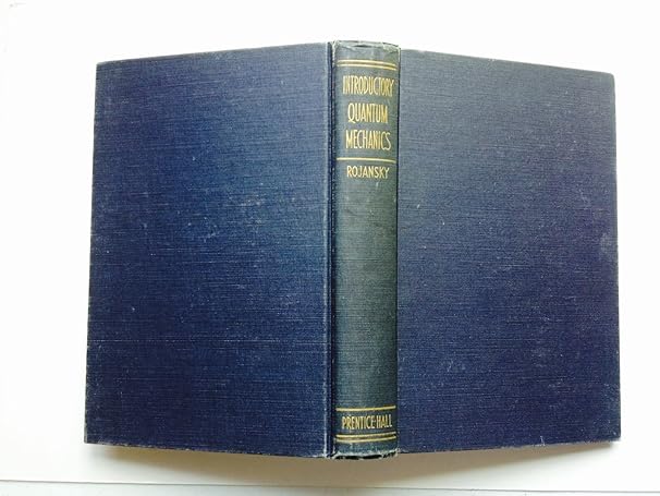 introductory quantum mechanics 1st edition vladimir rojansky b00087nlba