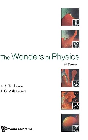 wonders of physics the 4th edition andrey varlamov ,lev g aslamazov 981327316x, 978-9813273160