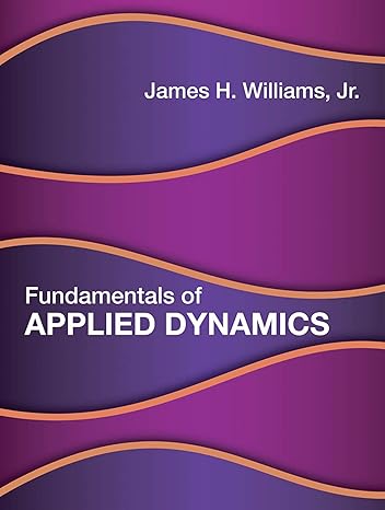 fundamentals of applied dynamics 1st edition james h williams jr 0262039710, 978-0262039710
