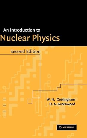 an introduction to nuclear physics 2nd edition w n cottingham ,d a greenwood 0521651492, 978-0521651493
