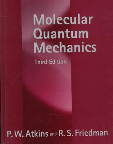 molecular quantum mechanics 3rd edition p w atkins ,r s friedman 0198559488, 978-0198559481
