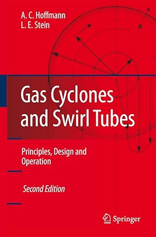 gas cyclones and swirl tubes principles design and operation 2nd edition alex c hoffmann ,louis e stein